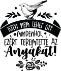 images/mymoments/136/04_bogre_hatoldala/isten-nem-lehet-mindenhol-ott-ezert-teremtette-az-anyakat_trimmed.png