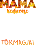 images/mymoments/254/02_FELIRATOK/04_MAMA-TOKMAGJA_trimmed.png