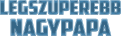 images/mymoments/93/04_FELIRATOK/02_PAPA_trimmed.png