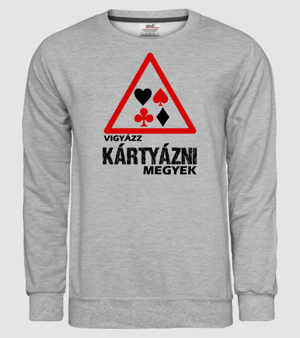 Vigyázz KÁRTYÁZNI megyek minta szürke pólón
