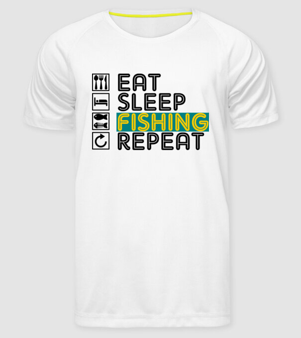 eat sleep fishing repeat minta fehér pólón