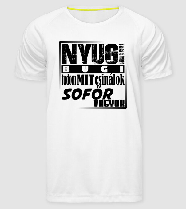 nyugi sofőr minta fehér pólón