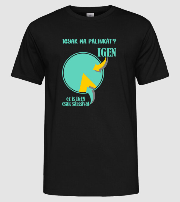 igyak PÁLINKÁT minta fekete pólón