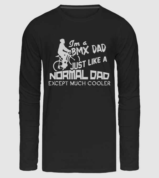 Im a BMX dad just like a normal dad except much cooler minta fekete pólón