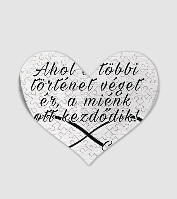Ahol a többi történet véget ér, a miénk ott kezdődik! minta fehér pólón
