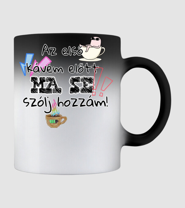 Az első kávém előtt MA SE szólj hozzám! minta fekete pólón