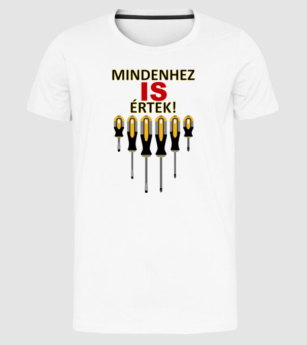 Mindenhez IS értek minta fehér pólón