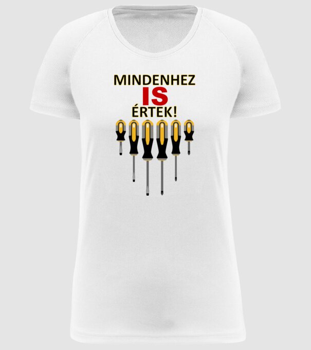 Mindenhez IS értek minta fehér pólón