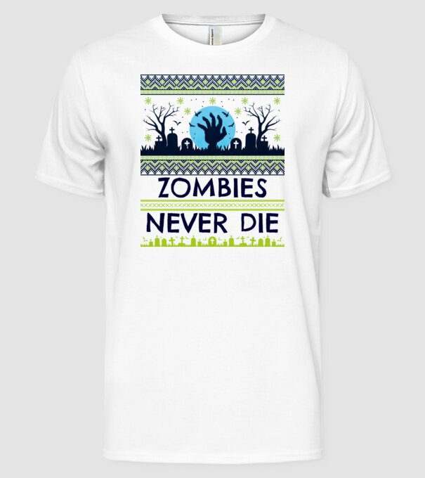 Zombies Never Die minta fehér pólón