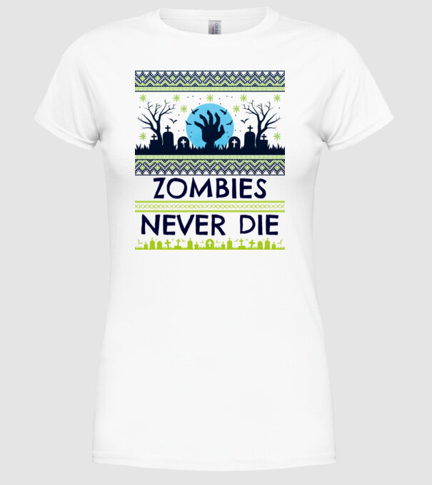 Zombies Never Die minta fehér pólón
