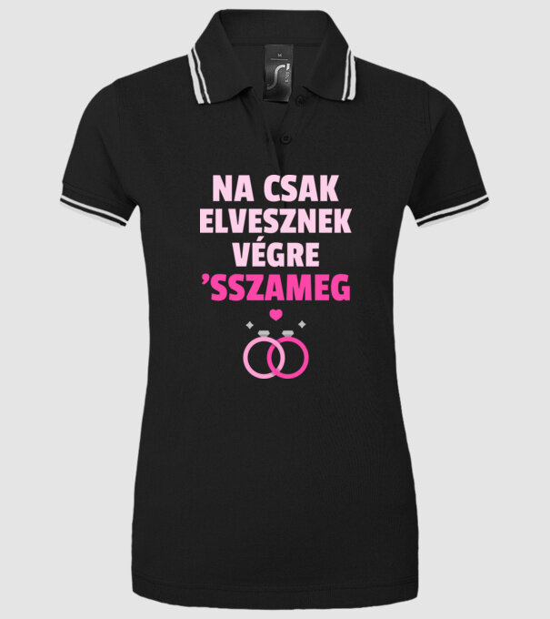 CSAK ELVESZNEK VÉGRE... minta fekete pólón