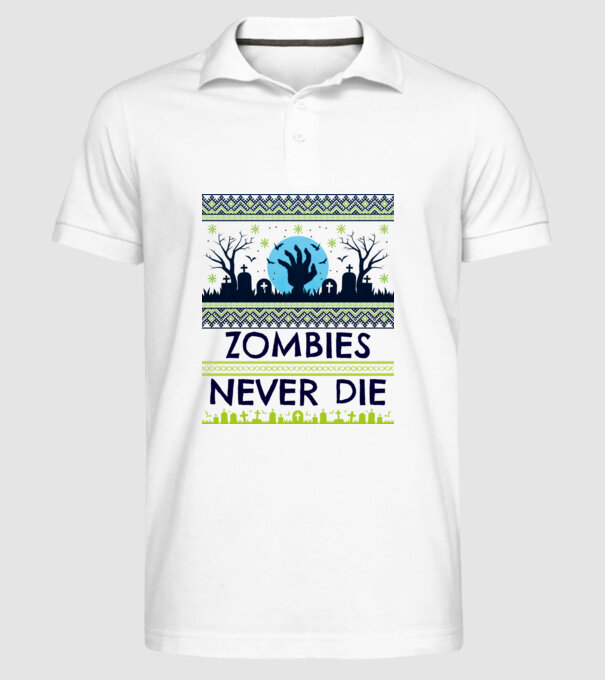 Zombies Never Die minta fehér pólón