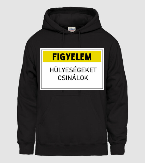 Figyelem - hülyeségeket csinálok minta fekete pólón