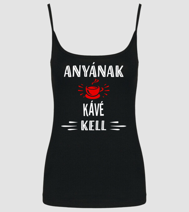 Anyának kávé kell minta fekete pólón