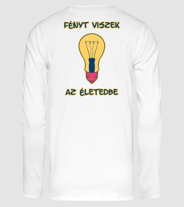 Fényt Viszek az Életedbe minta fehér pólón