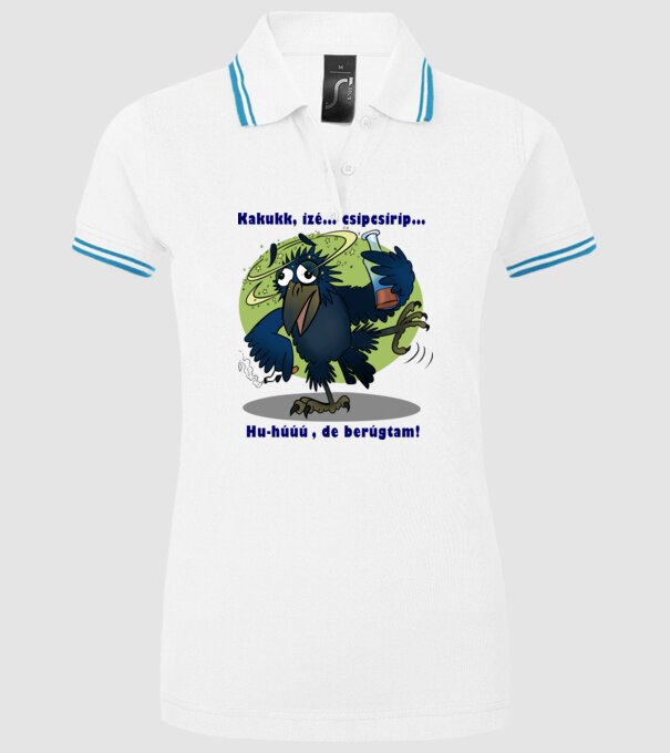 Kakukk, izé, csipcsirip... Hu-húú, de berugtam! minta fehér pólón