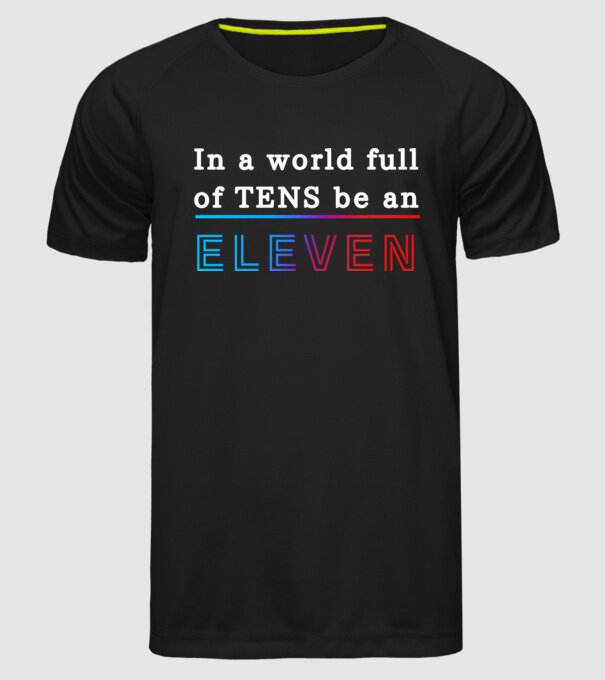 Stranger Things - In a world full of TENS be an ELEVEN 21 minta fekete pólón