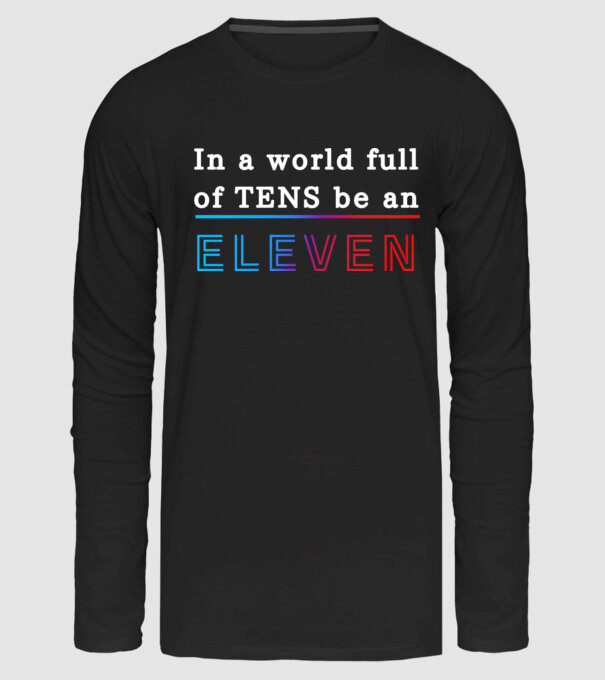 Stranger Things - In a world full of TENS be an ELEVEN 21 minta fekete pólón