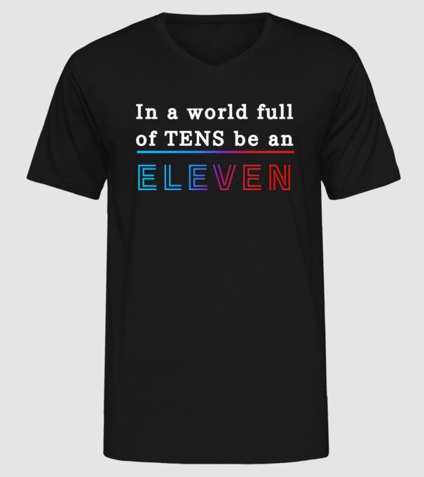 Stranger Things - In a world full of TENS be an ELEVEN 21 minta fekete pólón