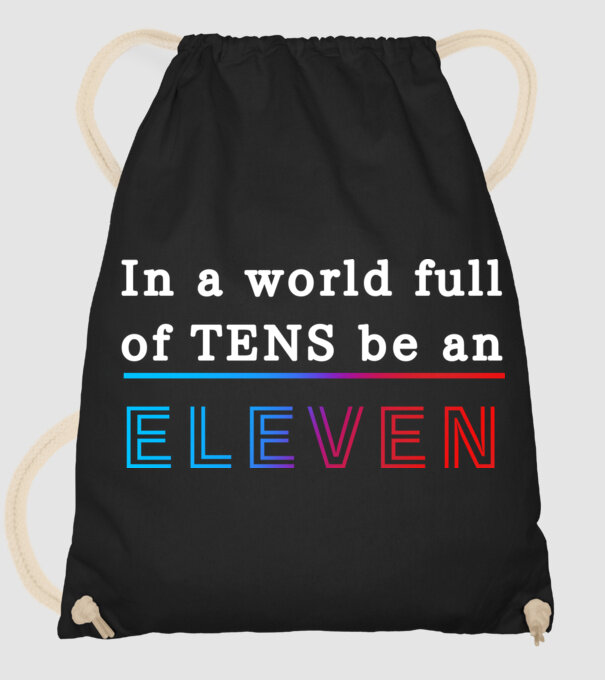 Stranger Things - In a world full of TENS be an ELEVEN 21 minta fekete pólón