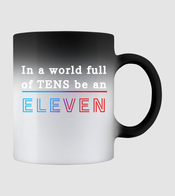 Stranger Things - In a world full of TENS be an ELEVEN 21 minta fekete pólón