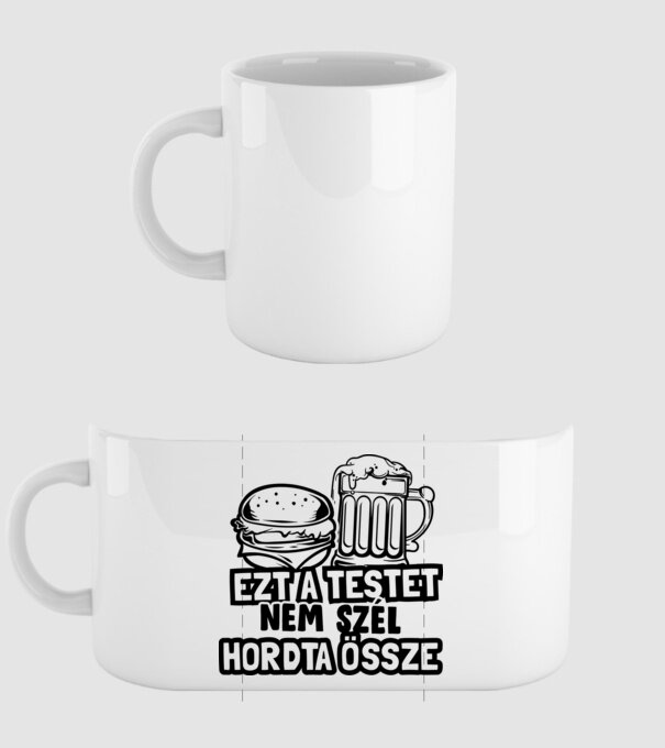 Ezt a testet nem a szél hordta össze. minta fehér pólón