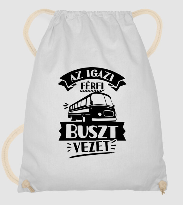 Az Igazi férfi buszt vezet minta fehér pólón