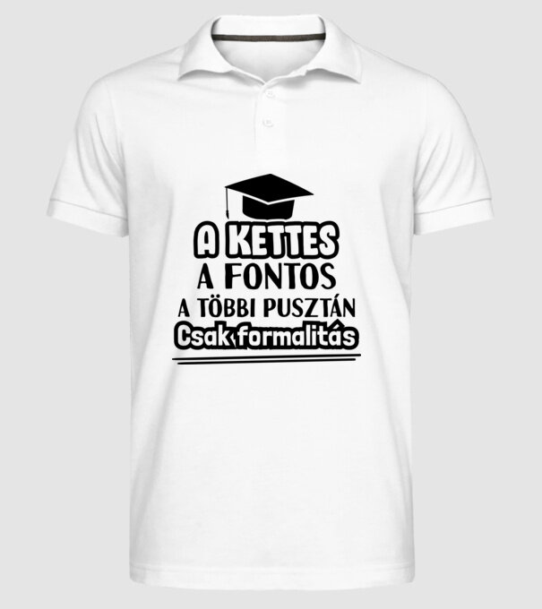 A kettes a fontos, a többi csak formalitás minta fehér pólón