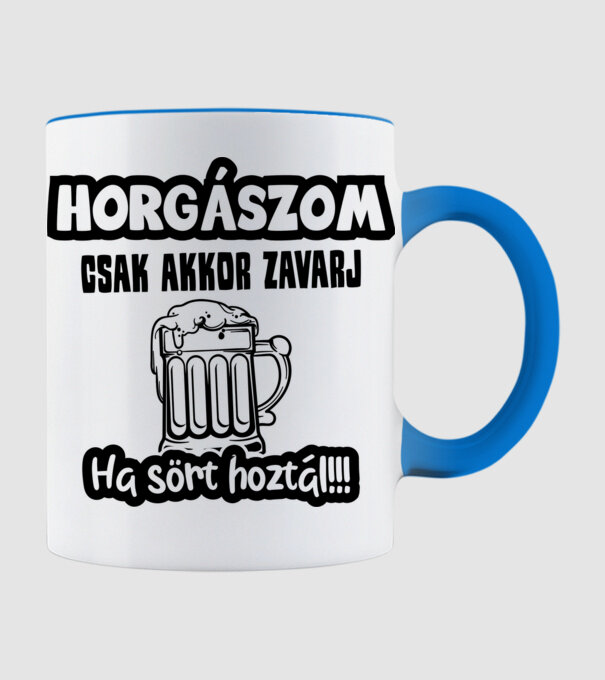 Horgászom csak akkor zavarj ha sört hoztál minta világoskék pólón