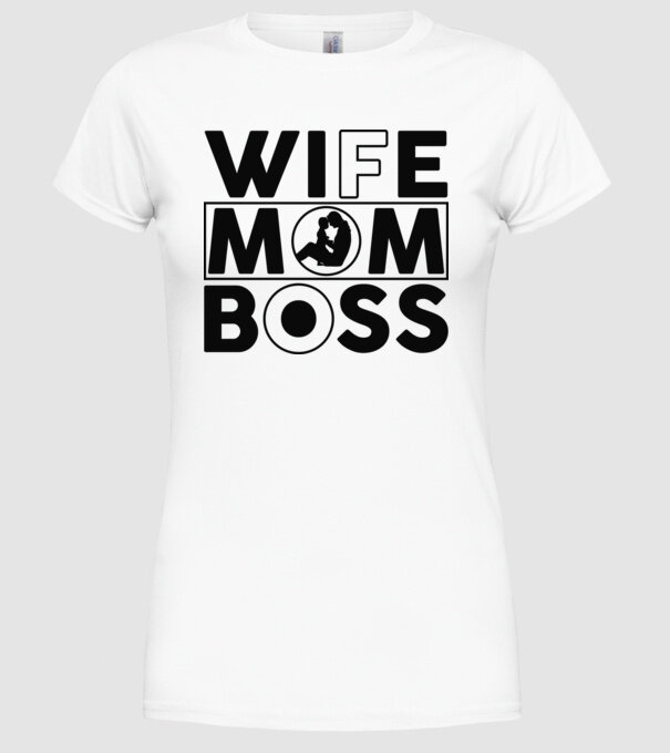 Wife Mom Boss minta fehér pólón