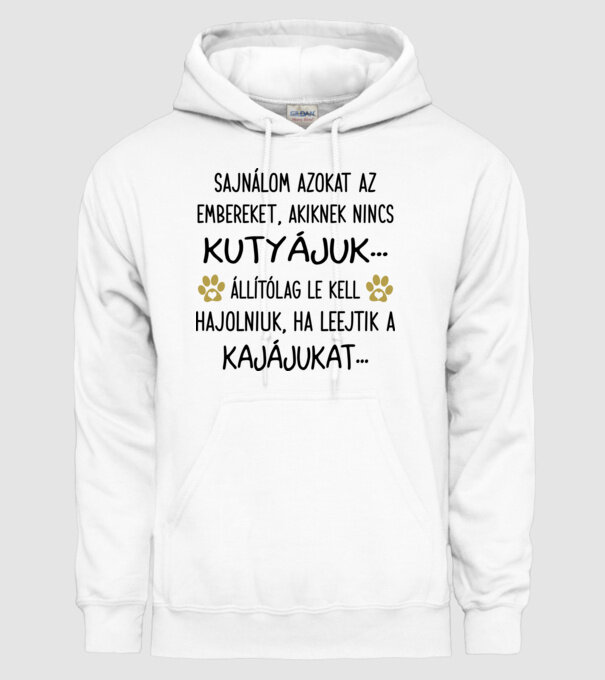 Sajnálom azokat az embereket... minta fehér pólón