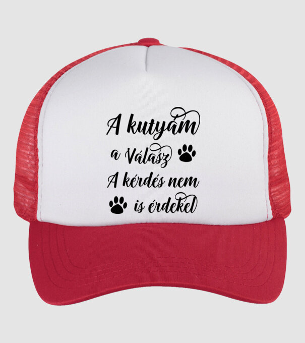 A kutyám a válasz, a kérdés nem is érdekel minta fehér/piros pólón