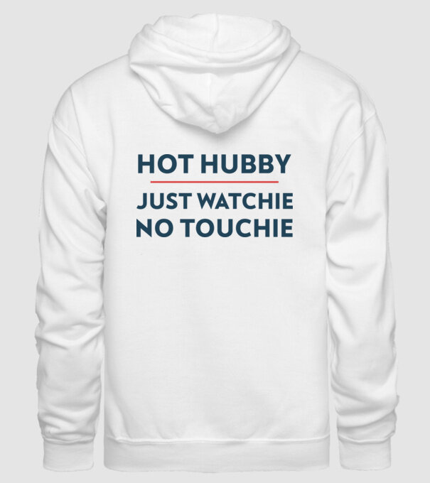 Hot hubby, just watching no touching - Dögös férj, csak nézni, nem fogdosni minta fehér pólón