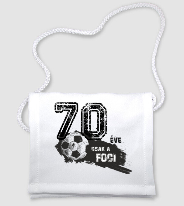 70 éve csak a foci 70 éves születésnapra minta fehér pólón