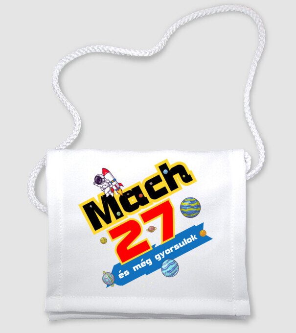 mach 27 és még gyorsulok, születésnapi minta űrhajós minta fehér pólón