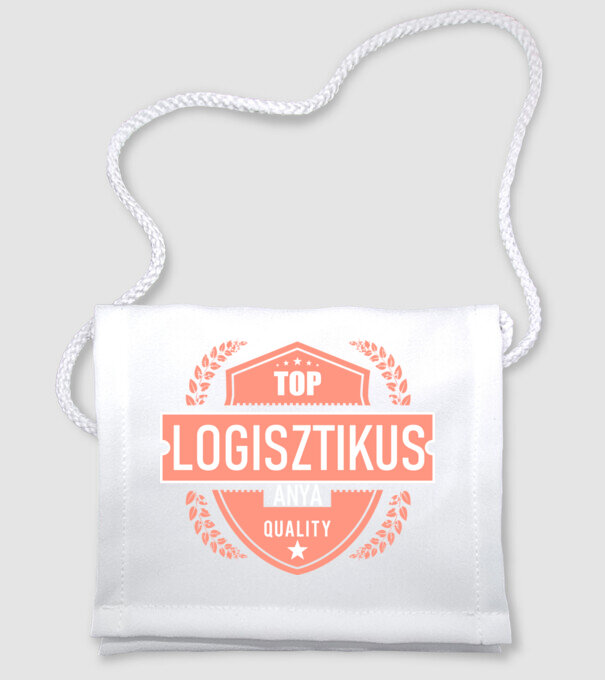 TOP QUALITY LOGISZTIKUS ANYUKA minta fehér pólón