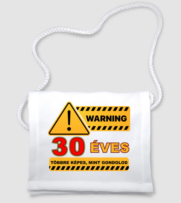 WARNING, 30 ÉVES TÖBBRE KÉPES, MIT GONDOLOD minta fehér pólón