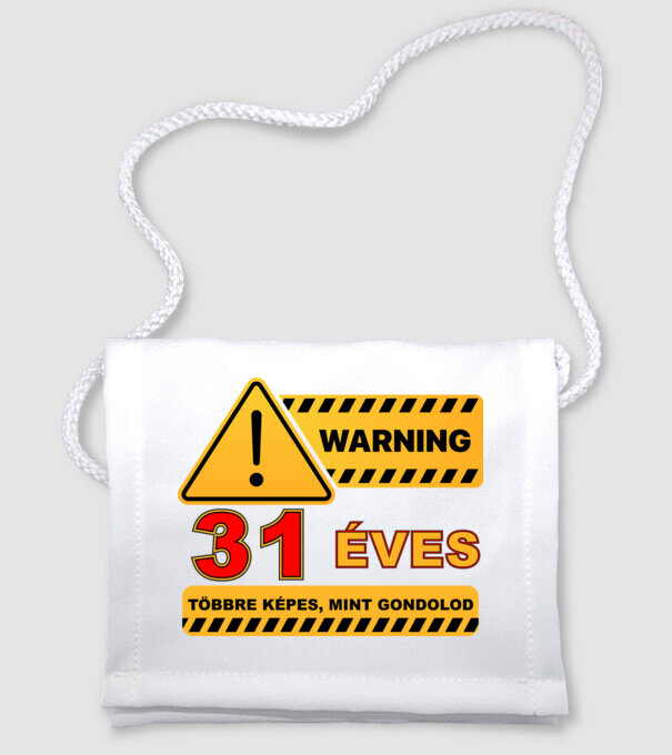 WARNING, 31 ÉVES TÖBBRE KÉPES, MIT GONDOLOD minta fehér pólón