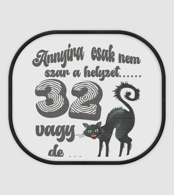 annyira csak nem szar a helyzet, szülinapi minta fekete macskával, 32 éves szülinap minta fehér pólón
