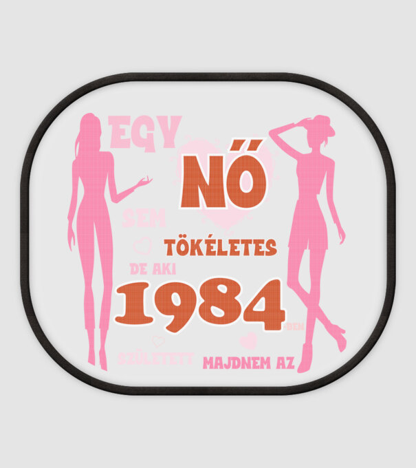 egy nő sem tökéletes, de aki 1984-ben született majdnem az minta fehér pólón
