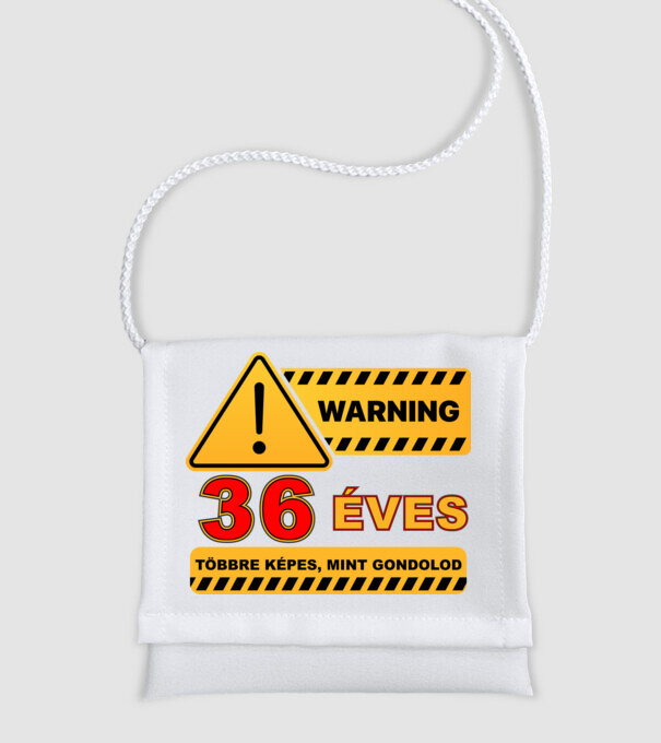 WARNING, 36 ÉVES TÖBBRE KÉPES, MIT GONDOLOD minta fehér pólón