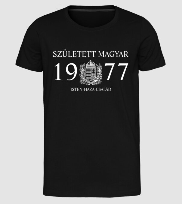 SZÜLETETT MAGYAR, ISTEN HAZA CSALÁD, SZÜLETETT 1977-BEN, MAGYAR CÍMER minta fekete pólón