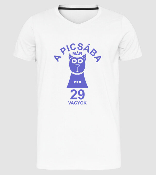A PICSÁBA már 29 vagyok minta fehér pólón