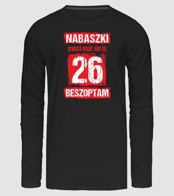 NABASZKAI MOST MÁR ÉN IS BESZOPTAM 26 ÉVES VAGYOK minta fekete pólón
