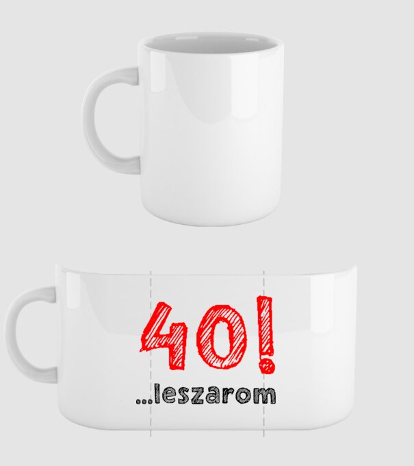 40 leszarom 40 éves szülinapra minta fehér pólón