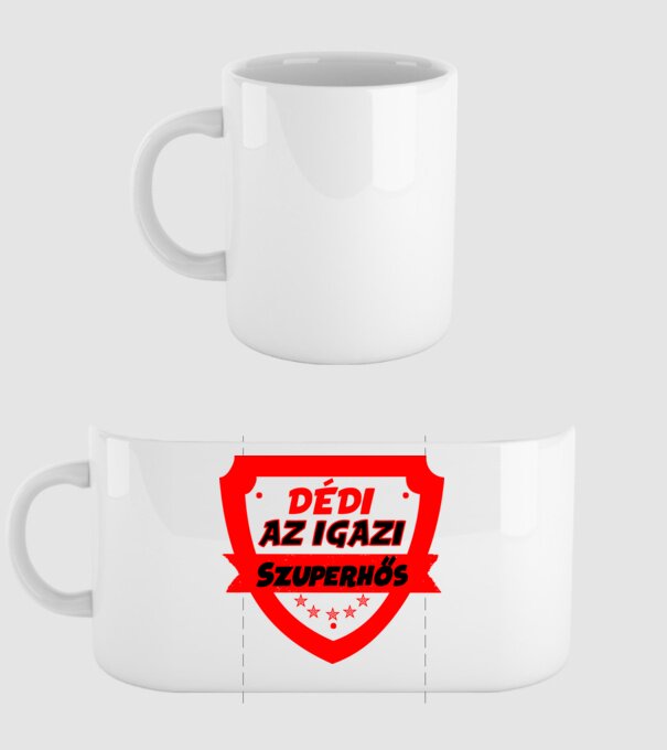 DÉDI AZ IGAZI SZUPERHŐS minta fehér pólón