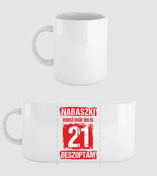 NABASZKAI MOST MÁR ÉN IS BESZOPTAM 21 ÉVES VAGYOK minta fehér pólón