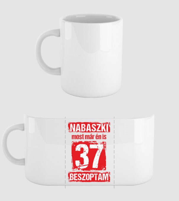 NABASZKI MOST MÁR ÉN IS BESZOPTAM 37 ÉVES VAGYOK minta fehér pólón