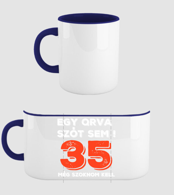 EGY QRVA SZÓT SEM, MÉG SZOKNOM KELL, 35 ÉVES SZÜLETÉSNAPRA minta sötétkék pólón