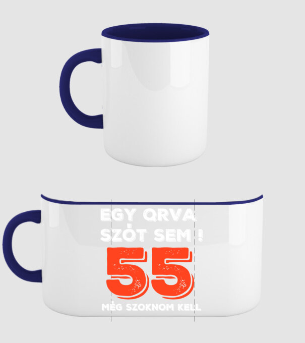 EGY QRVA SZÓT SEM, MÉG SZOKNOM KELL, 55 ÉVES SZÜLETÉSNAPRA minta sötétkék pólón